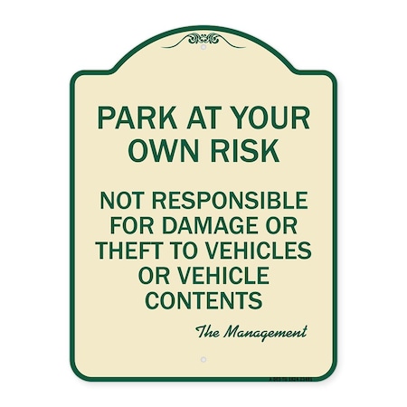 Park At Your Own Risk Not Responsible For Damage Or Theft To Vehicles Or Vehicle Cont Aluminum Sign